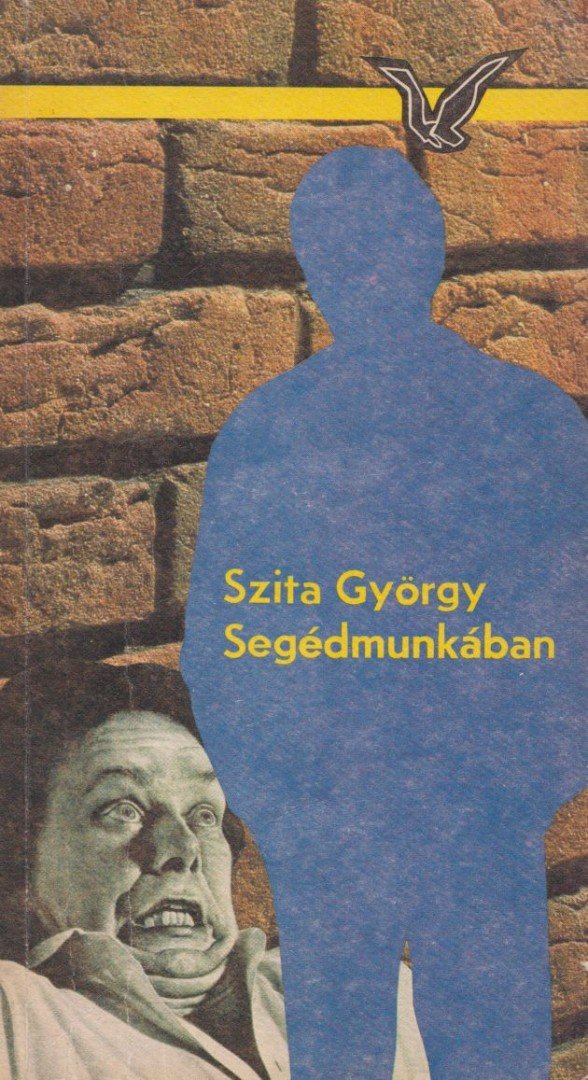 Szita György - Segédmunkában [antikvár]