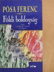 Pósa Ferenc - Földi boldogság [antikvár]