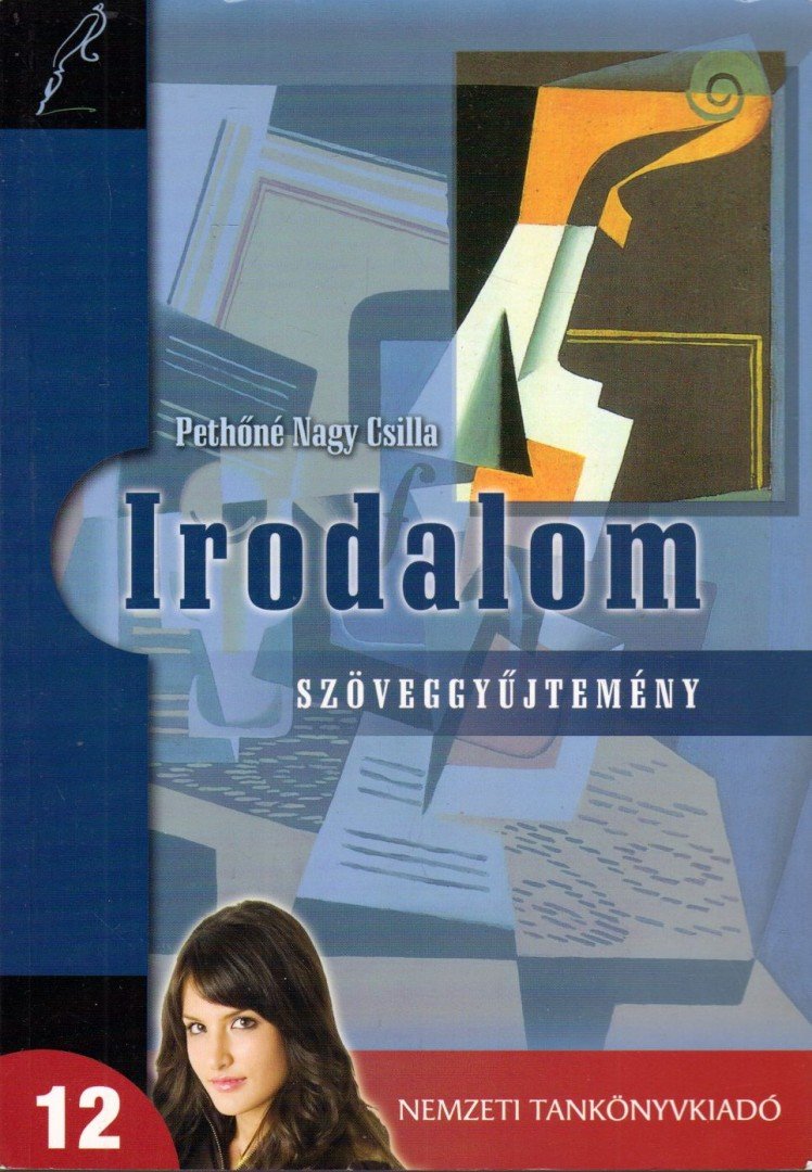Pethőné Nagy Csilla - Irodalom 12. - Szöveggyűjtemény [antikvár]