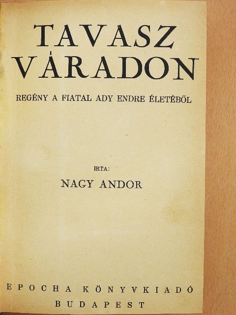 Nagy Andor - Tavasz Váradon [antikvár]