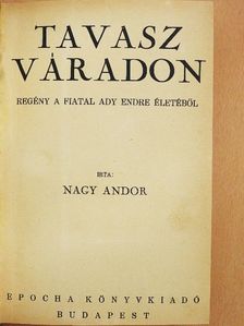 Nagy Andor - Tavasz Váradon [antikvár]