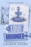 LAUREN ASHER - Love Arranged (Lakefront Billionaires Series, Book 3)