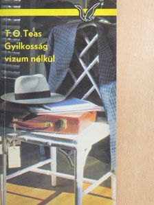 T. O. Teas - Gyilkosság vízum nélkül [antikvár]