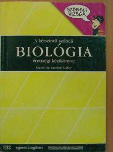 Dr. Szerényi Gábor - A kétszintű szóbeli biológia érettségi kézikönyve [antikvár]