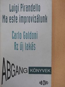 Carlo Goldoni - Ma este improvizálunk/Az új lakás/Leonora, az Isten áldjon! [antikvár]