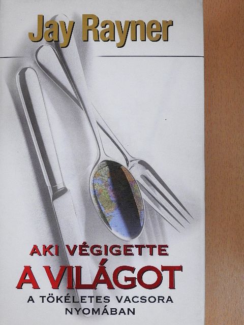 Jay Rayner - Aki végigette a világot [antikvár]
