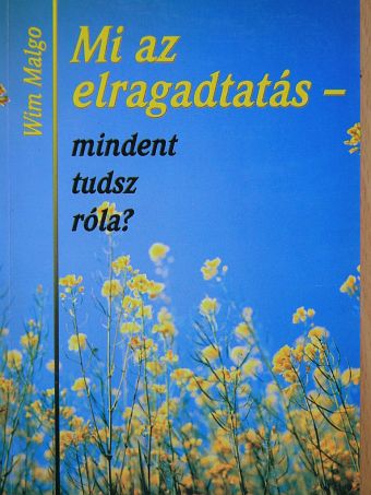 Wim Malgo - Mi az elragadtatás - mindent tudsz róla? [antikvár]