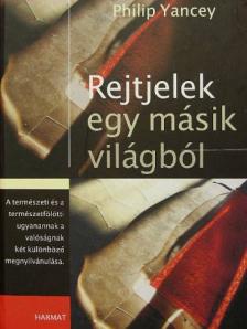 Philip Yancey - Rejtjelek egy másik világból [antikvár]