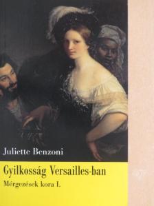 Juliette Benzoni - Gyilkosság Versailles-ban [antikvár]