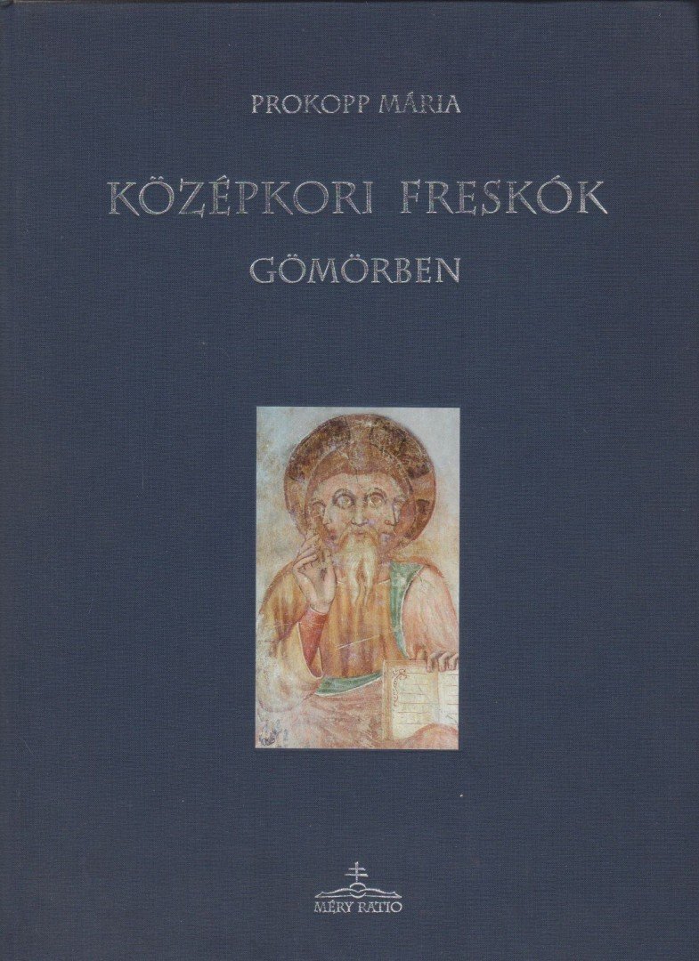 Prokopp Mária - Középkori freskók Gömörben [antikvár]