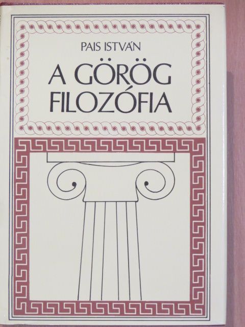 Pais István - A görög filozófia [antikvár]