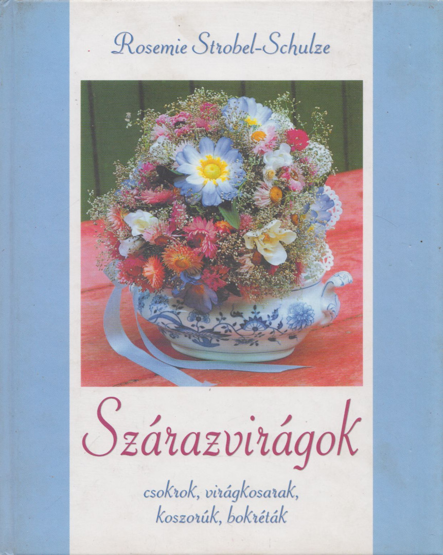 Rosemie Strobel-Schulze - Szárazvirágok [antikvár]
