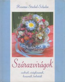 Rosemie Strobel-Schulze - Szárazvirágok [antikvár]