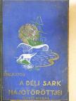 Sir Ernest Shackleton - A déli sark hajótöröttjei [antikvár]