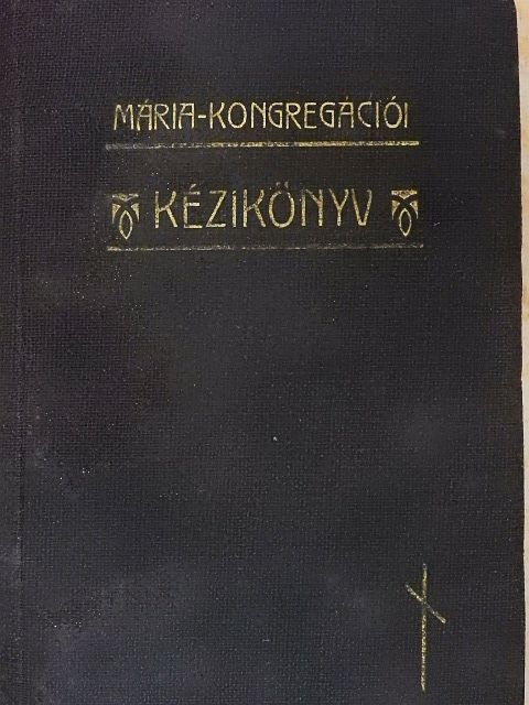 A kalocsai Mária-Kongregáció vagyis a Bold. Szűz Mária Gyülekezetének kézikönyve [antikvár]