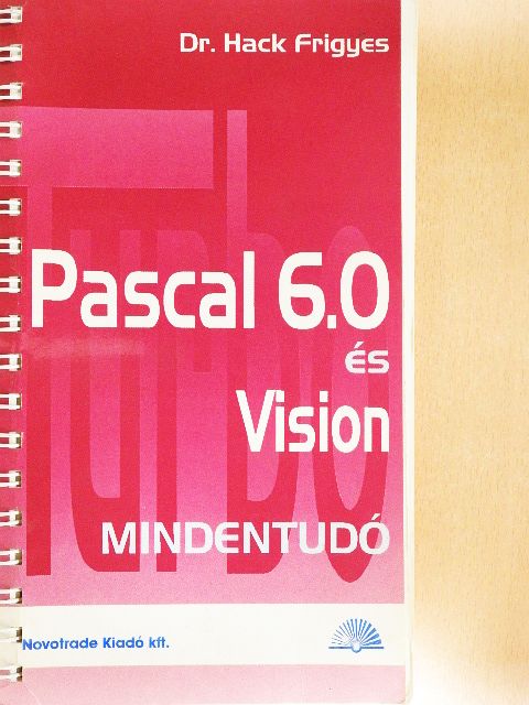 Dr. Hack Frigyes - Turbo Pascal 6.0 és Turbo Vision mindentudó [antikvár]