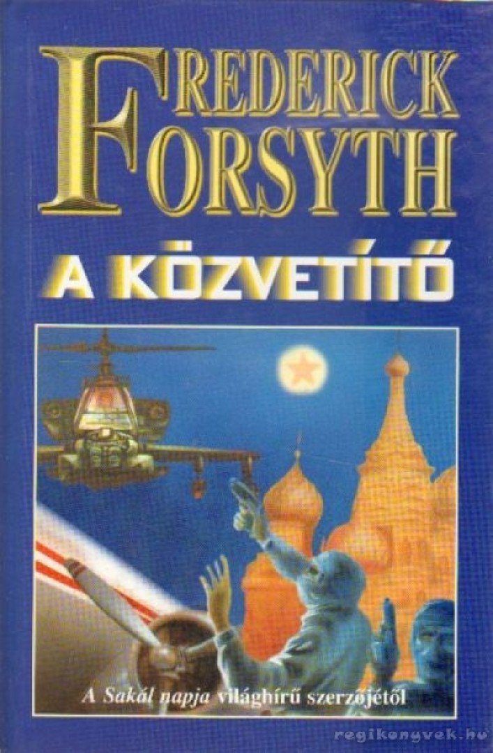 Frederick Forsyth - A közvetítő [antikvár]