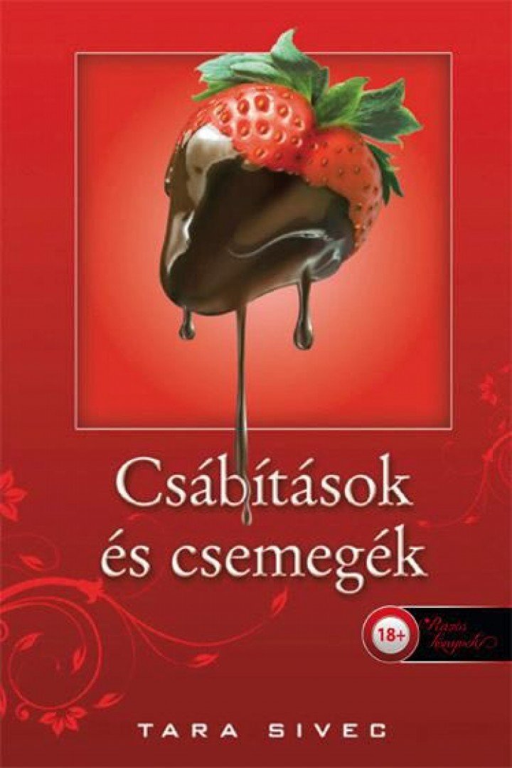 Tara Sivec - Csábítások és Csemegék [antikvár]
