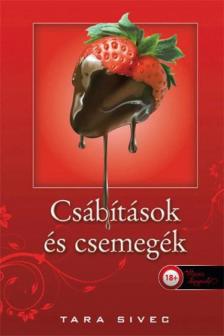 Tara Sivec - Csábítások és Csemegék [antikvár]