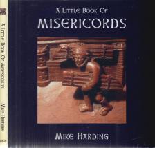 HARDING, MIKE - A Little Book of Misericords [antikvár]
