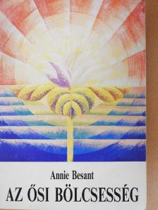 Dr. Annie Besant - Az ősi bölcsesség [antikvár]