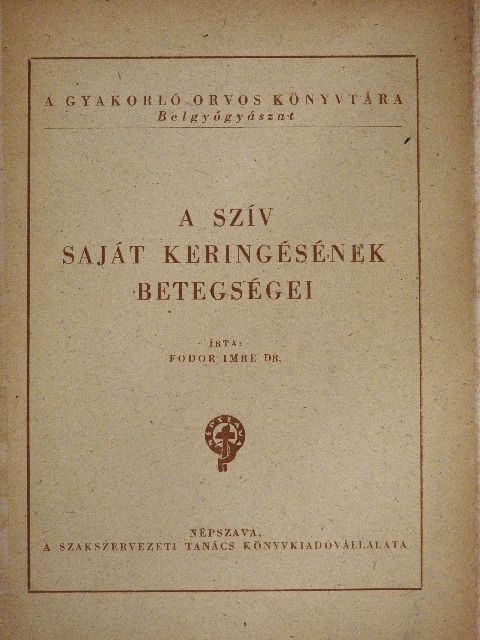 Dr. Fodor Imre - A szív saját keringésének betegségei [antikvár]