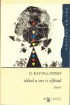 G. Katona József - idővel a vas is elfárad