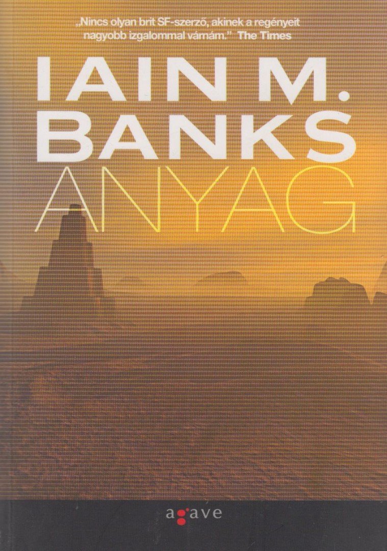 Iain M. Banks - Anyag [antikvár]