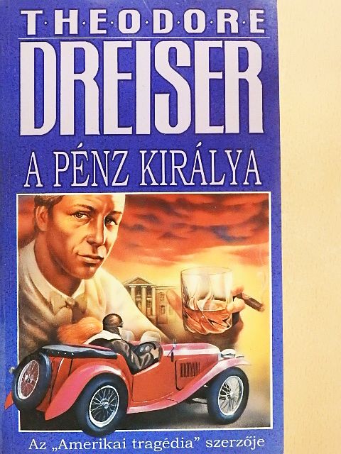 Theodore Dreiser - A pénz királya III. [antikvár]