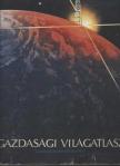 Ajtay Ágnes, Bíró Géza - Gazdasági világatlasz [antikvár]