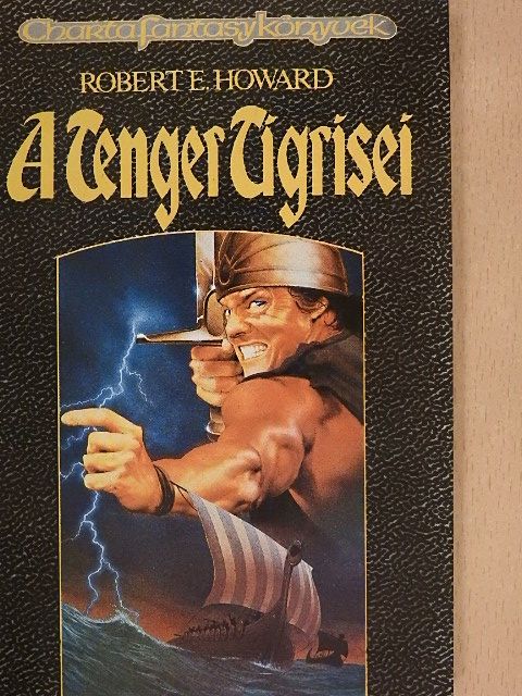 Robert E. Howard - A Tenger Tigrisei [antikvár]