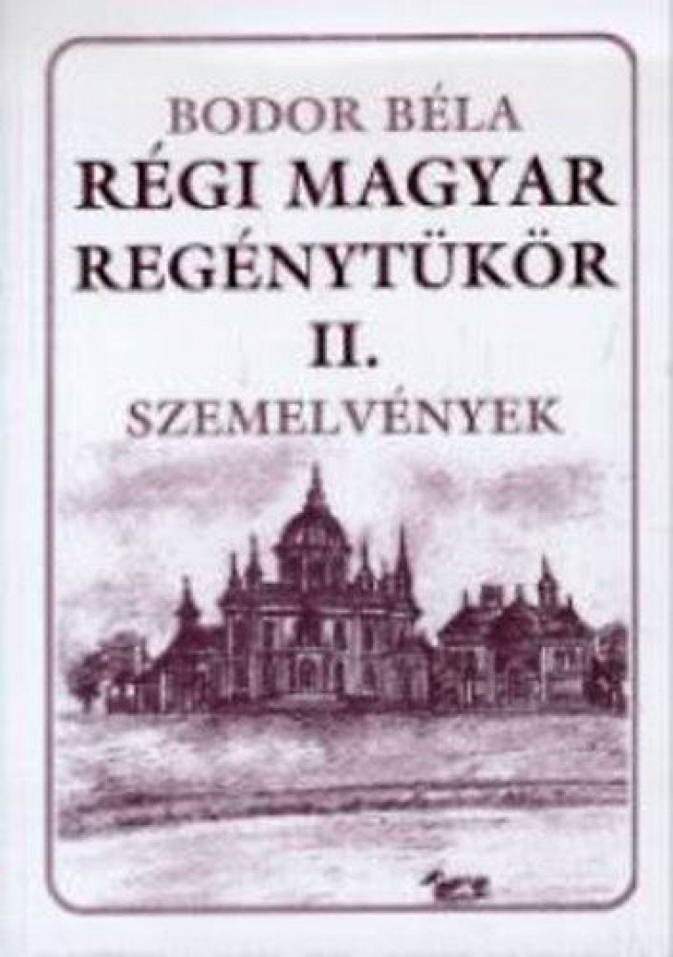 Bodor Béla - Régi magyar regénytükör II. [antikvár]