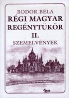 Bodor Béla - Régi magyar regénytükör II. [antikvár]