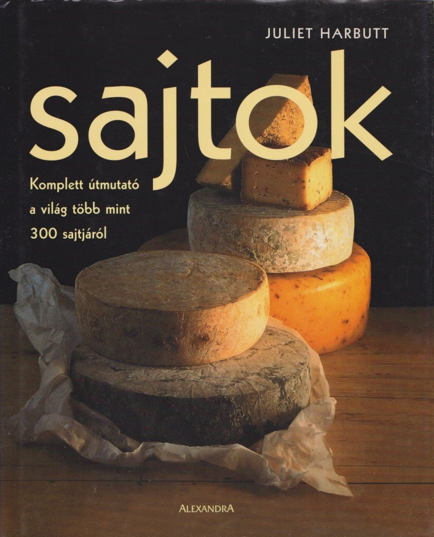 Juliet Harbutt - Sajtok [antikvár]