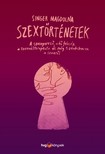 Singer Magdolna - Szextörténetek - A szvingerező, a hű feleség, a szexuálterapeuta és még tizenkilencen a szexről [eKönyv: epub, mobi]