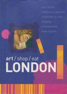 Alison Hartley - Art / Shop / Eat: London [antikvár]
