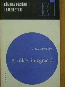 V. Sz. Sevcov - A tőkés integráció [antikvár]