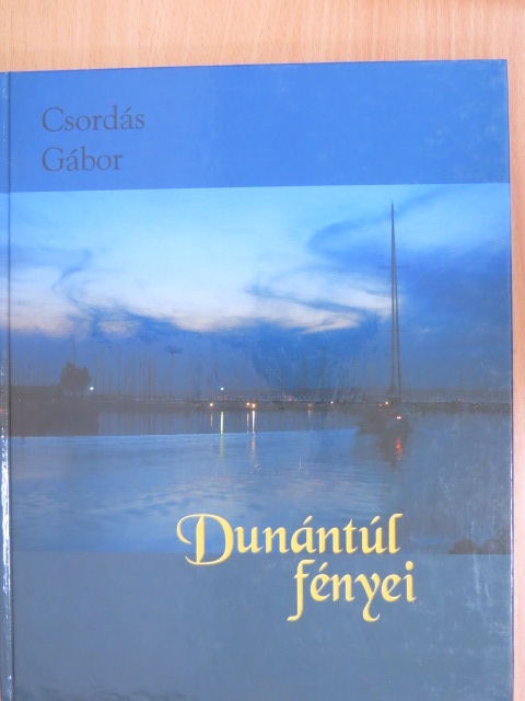 Csordás Gábor - Dunántúl fényei [antikvár]