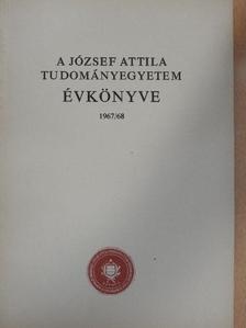 A József Attila Tudományegyetem Évkönyve 1967/68 [antikvár]