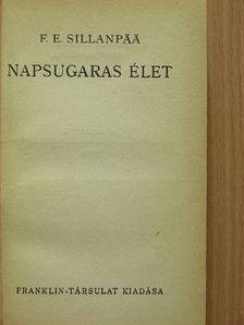 F. E. Sillanpaa - Napsugaras élet [antikvár]