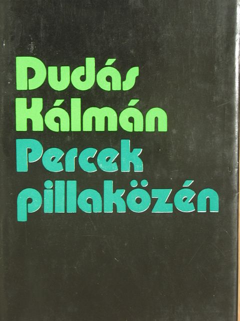 Dudás Kálmán - Percek pillaközén [antikvár]
