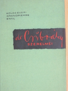 Kolozsvári Grandpierre Emil - Dr. Csibráky szerelmei [antikvár]