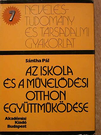 Sántha Pál - Az iskola és a művelődési otthon együttműködése [antikvár]