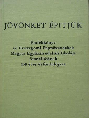 Augustin Bea - Jövőnket építjük [antikvár]