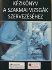 Bihall Tamás - Kézikönyv a szakmai vizsgák szervezéséhez - CD-vel [antikvár]
