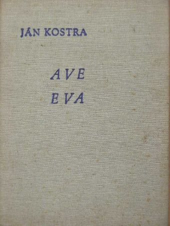 Ján Kostra - Ave Eva [antikvár]