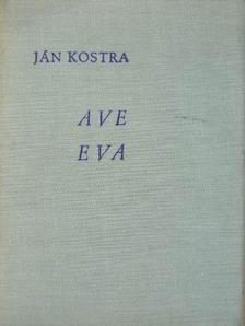 Ján Kostra - Ave Eva [antikvár]