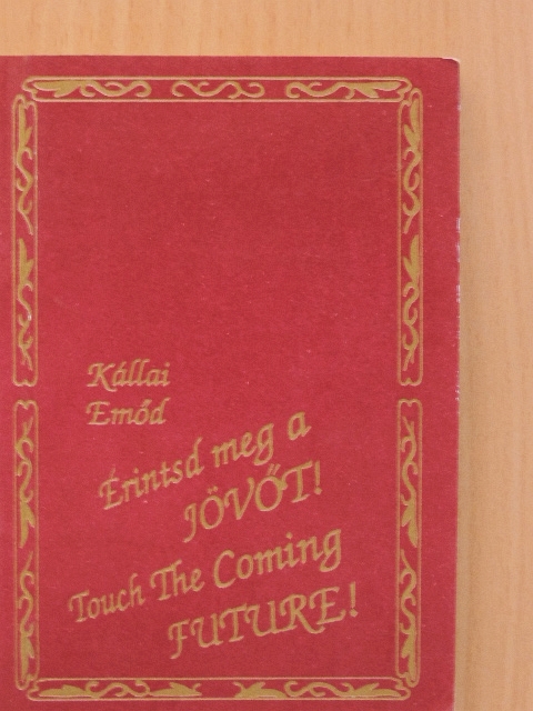 Kállai Emőd - Érintsd meg a jövőt! [antikvár]