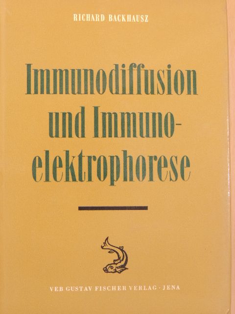 Dr. Richard Backhausz - Immunodiffusion und immunoelektrophorese [antikvár]