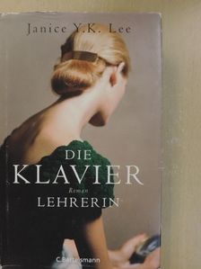 Janice Y. K. Lee - Die Klavierlehrerin [antikvár]